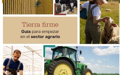 EL MINISTERIO DE AGRICULTURA, PESCA Y ALIMENTACIÓN PUBLICA “TIERRA FIRME”, UN MANUAL QUE FACILITA LA INCORPORACIÓN AL SECTOR